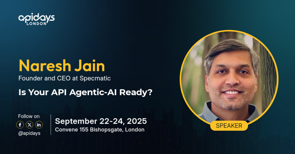 naresh jain apidays london agentic ai ready